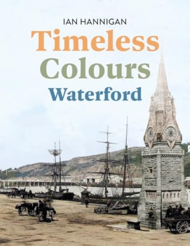 Timeless Colours Waterford