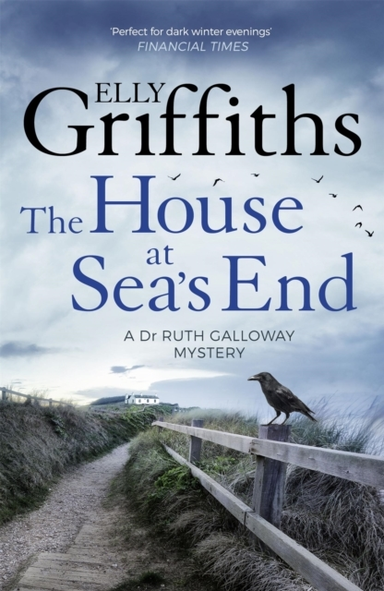 The House At Sea's Endthe Dr Ruth Galloway Mysteries 3