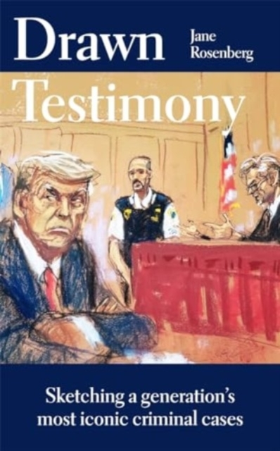 Billede af Drawn Testimonymy Four Decades As A Courtroom Sketch Artist