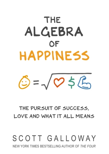 The Algebra Of Happinessthe Pursuit Of Success Love And Wha