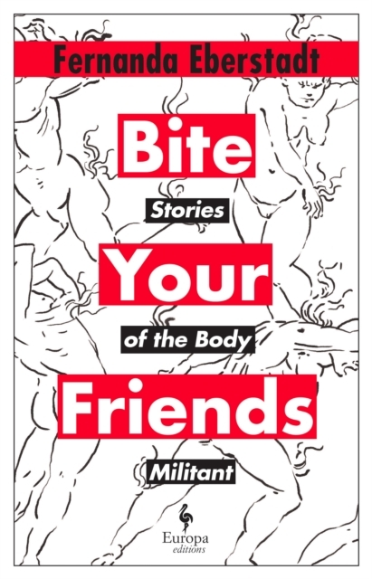 Billede af Bite Your Friendsstories of The Body Militant
