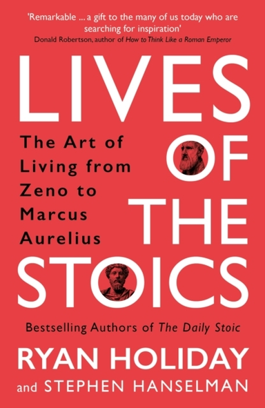 Lives Of The Stoicsthe Art Of Living From Zeno To Marcus Aur