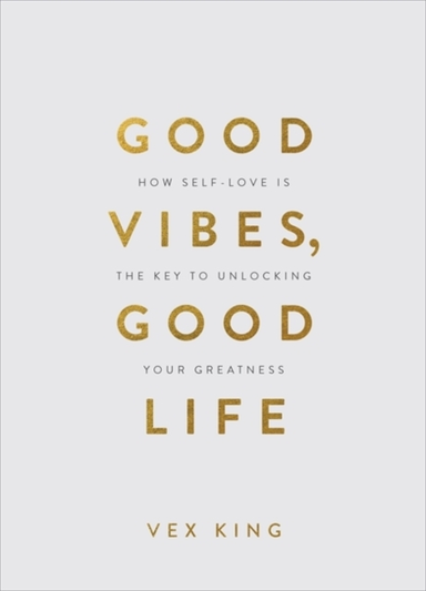 Good Vibes Good Life Gift Editionhow Self-Love Is The Key T