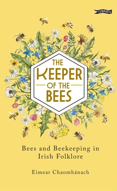 The Keeper Of The Beesbees And Beekeeping In Irish Folklore