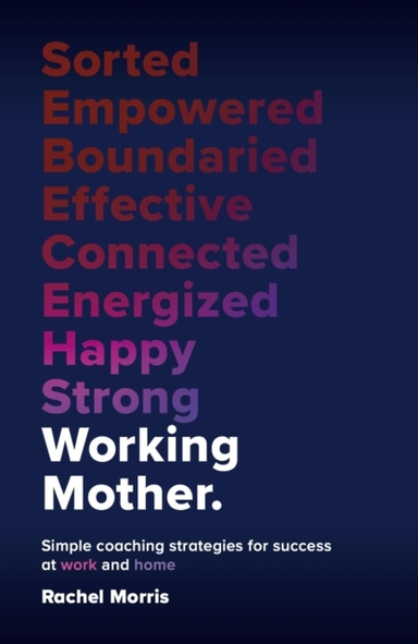 Working Mothersimple Coaching Strategies For Success At Work