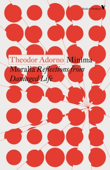 Minima Moraliareflections From Damaged Life