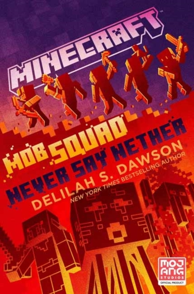 Minecraft: Mob Squad: Never Say Nether An Official Minecraft