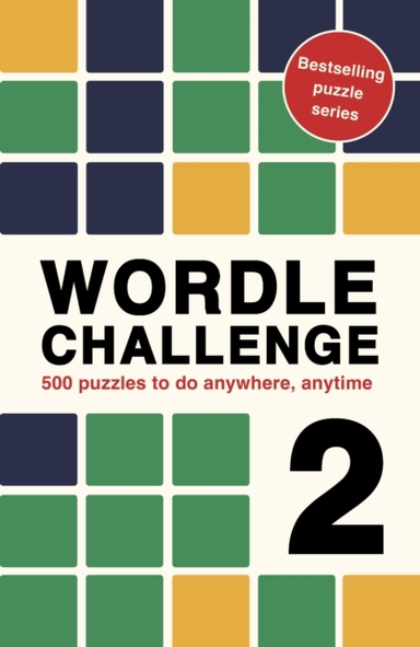 Wordle Challenge 2 500 Puzzles To Do Anywhere, Anytime