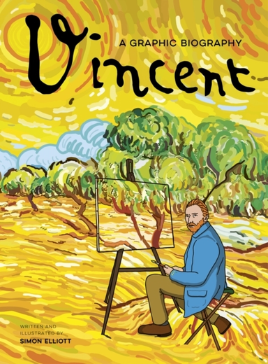 Vincent: A Graphic Biography A Graphic Biography