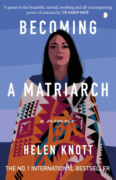 Becoming A Matriarch An Inspiring Exploration Of Womanhood,