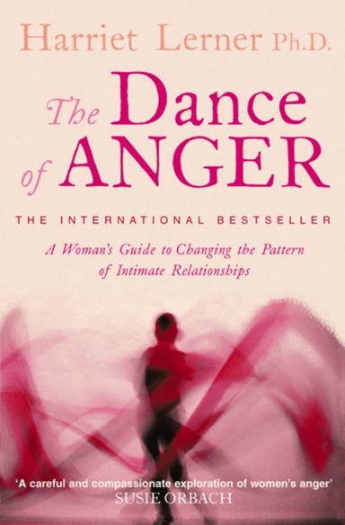The Dance Of Anger A Woman’S Guide To Changing The Pattern O