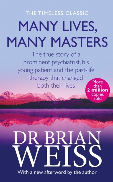 Many Lives, Many Masters The True Story Of A Prominent Psych