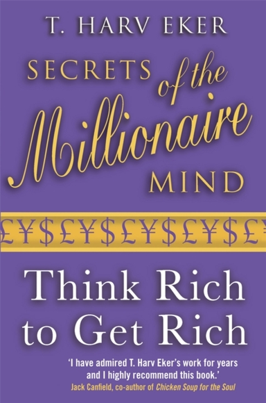 Secrets Of The Millionaire Mind Think Rich To Get Rich