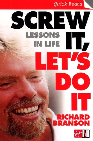 Screw It, Let'S Do It Lessons In Life