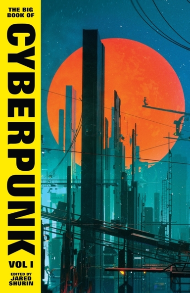 The Big Book Of Cyberpunk Vol. 1