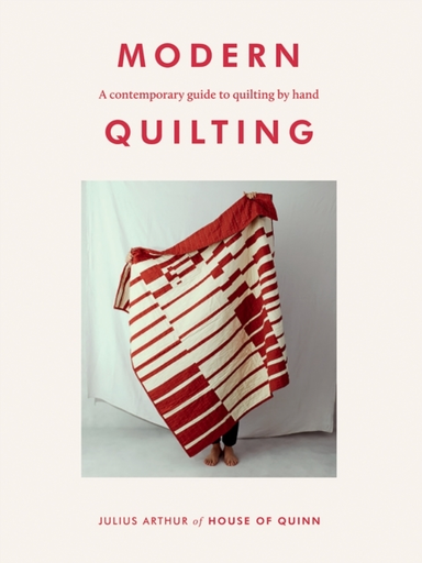 Modern Quiltinga Contemporary Guide To Quilting By Hand