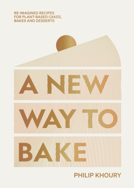 Billede af A New Way To Bakere-Imagined Recipes For Plant-Based Cakes