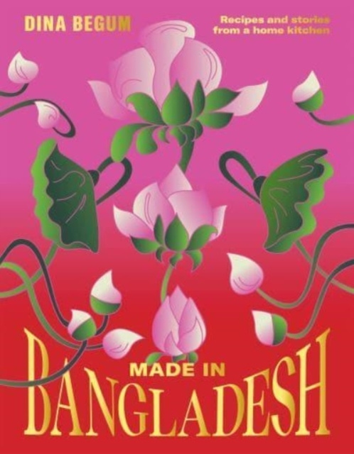 Billede af Made In Bangladeshrecipes And Stories From A Home Kitchen
