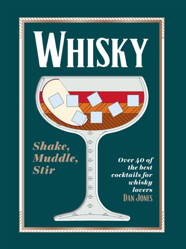 Whisky Shake Muddle Stirover 40 Of The Best Cocktails For