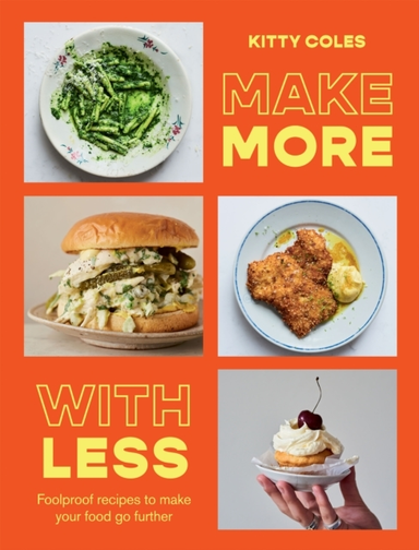 Make More With Lessfoolproof Recipes To Make Your Food Go Fu