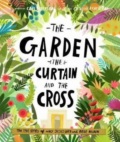 The Garden The Curtain And The Cross Storybookthe True Stor