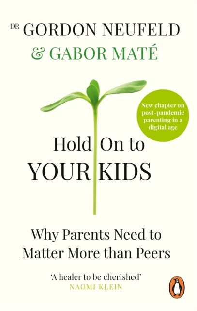 Billede af Hold On To Your Kidswhy Parents Need To Matter More Than Pee