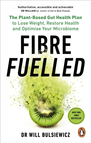 Fibre Fuelledthe Plant-Based Gut Health Plan To Lose Weight