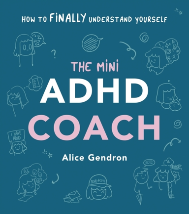 The Mini Adhd Coachhow To (Finally) Understand Yourself