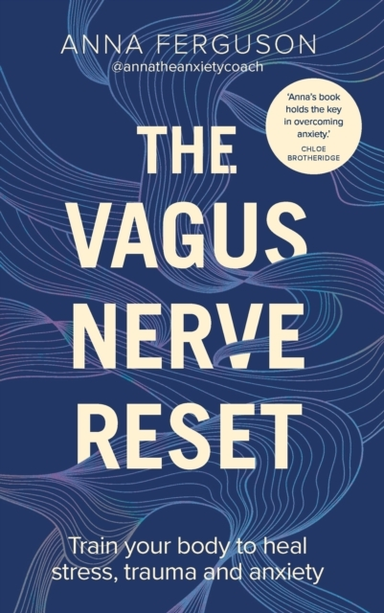 The Vagus Nerve Resettrain Your Body To Heal Stress Trauma