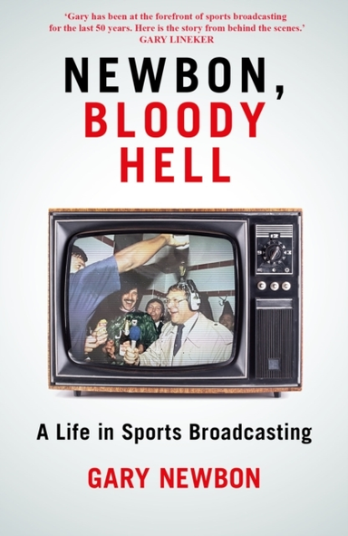 Newbon Bloody Hella Life In Sports Broadcasting