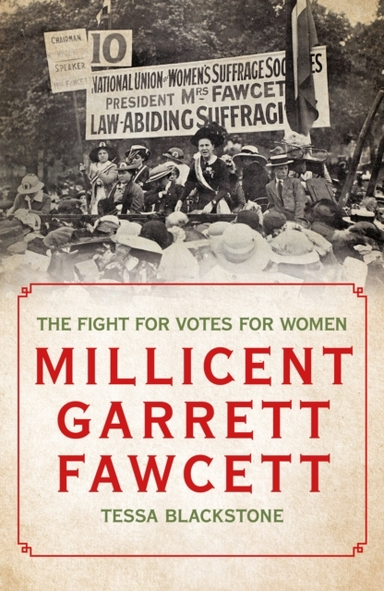 Millicent Garrett Fawcettthe Fight For Votes For Women