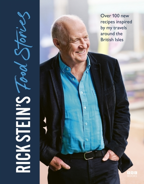 Billede af Rick Steins Food Storiesover 100 New Recipes Inspired By My