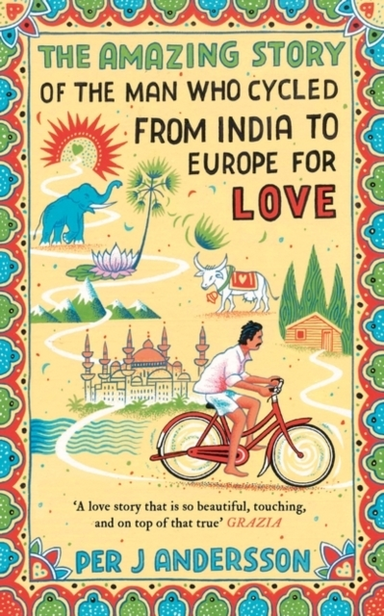 The Amazing Story Of The Man Who Cycled From India To Europe