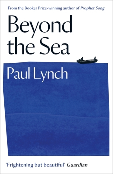 Beyond The Seafrom The Booker-Winning Author Of Prophet Song