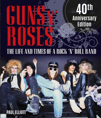 Guns N' Rosesthe Life And Times Of A Rock 'N' Roll Band