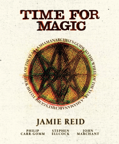Time For Magica Shamanarchist's Guide To The Wheel Of The Ye