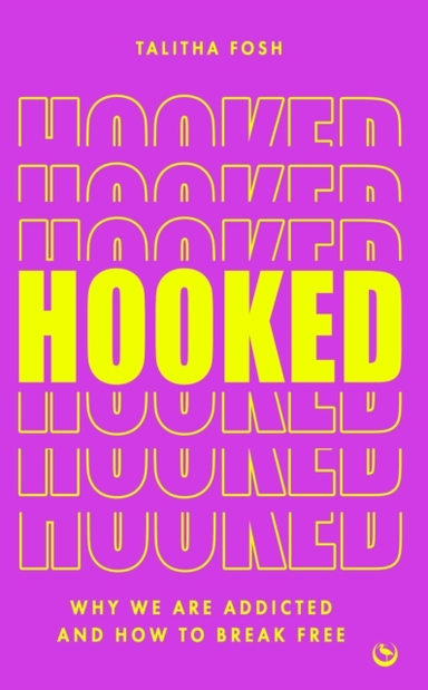 Hookedwhy We Are Addicted And How To Break Free
