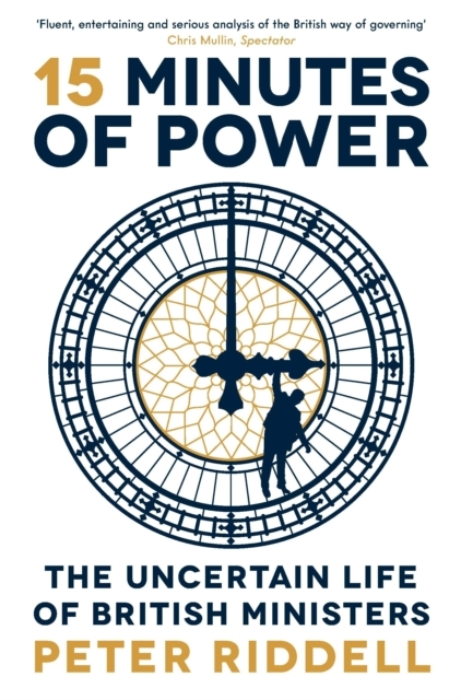 Billede af 15 Minutes Of Powerthe Uncertain Life Of British Ministers