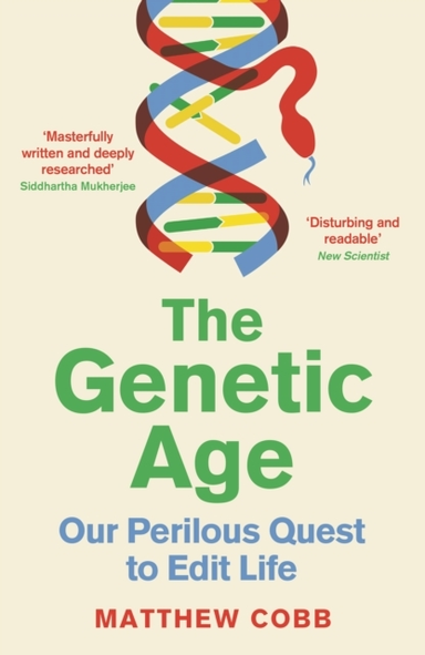 The Genetic Ageour Perilous Quest To Edit Life
