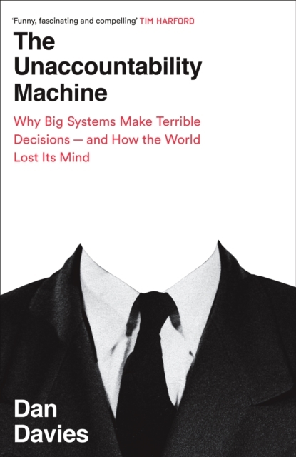 Billede af The Unaccountability Machinewhy Big Systems Make Terrible De