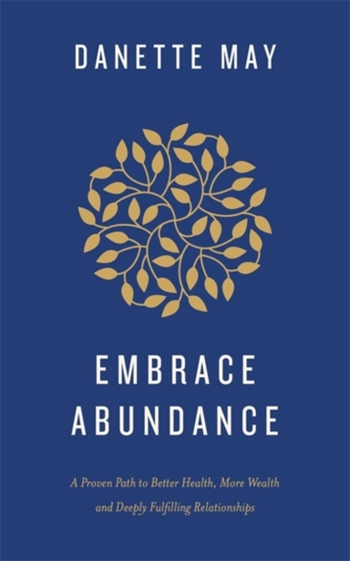 Embrace Abundancea Proven Path To Better Health More Wealth