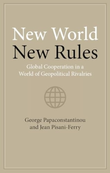New World New Rulesglobal Cooperation In A World of Geopolit