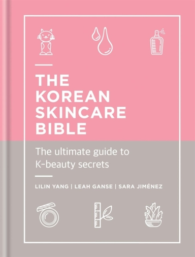 The Korean Skincare Biblethe Ultimate Guide To K-Beauty