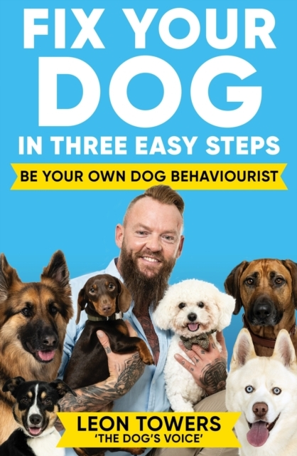 Billede af Fix Your Dog In Three Easy Stepsbe Your Own Dog Behaviourist