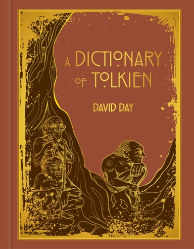 A Dictionary Of Tolkiendeluxe Edition An A-Z Guide To The Cr