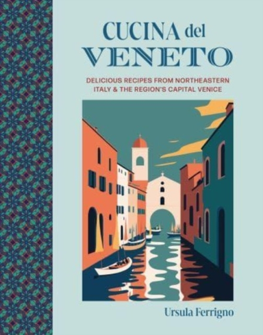 Cucina Del Venetodelicious Recipes From Venice And Northeast