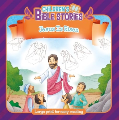 Children's Bible Stories Jesus Is Risen