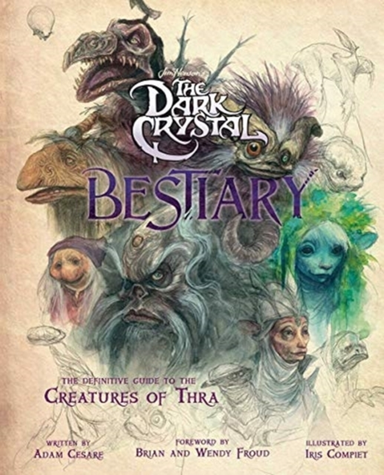 The Dark Crystal Bestiarythe Definitive Guide To The Creatur