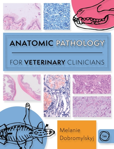 Anatomic Pathology For Veterinary Clinicians
