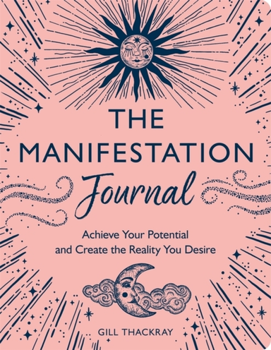 The Manifestation Journalachieve Your Potential And Create T